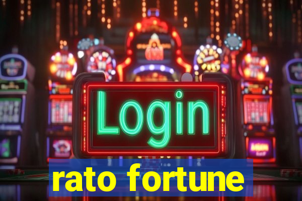 rato fortune